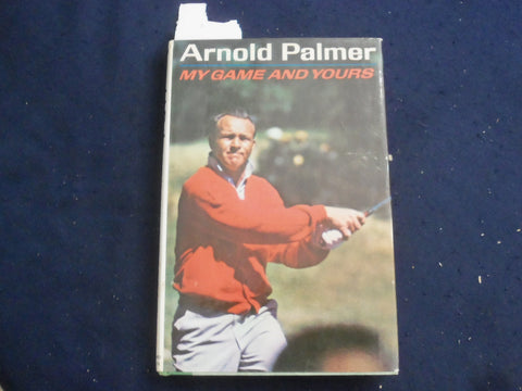 1965 ARNOLD PALMER MY GAME AND YOURS HARDCOVER BOOK - KD 8280