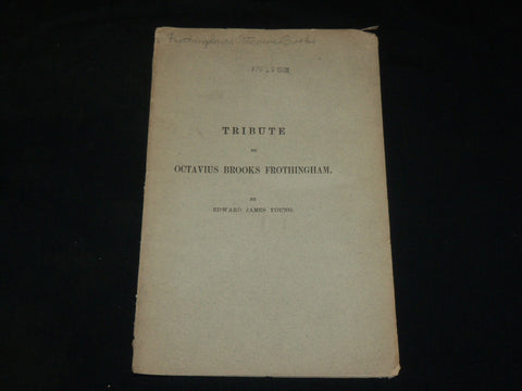 1895 TRIBUTE TO OCTAVIUS BROOKS FROTHINGHAM BY EDWARD JAMES YOUNG - J 6078