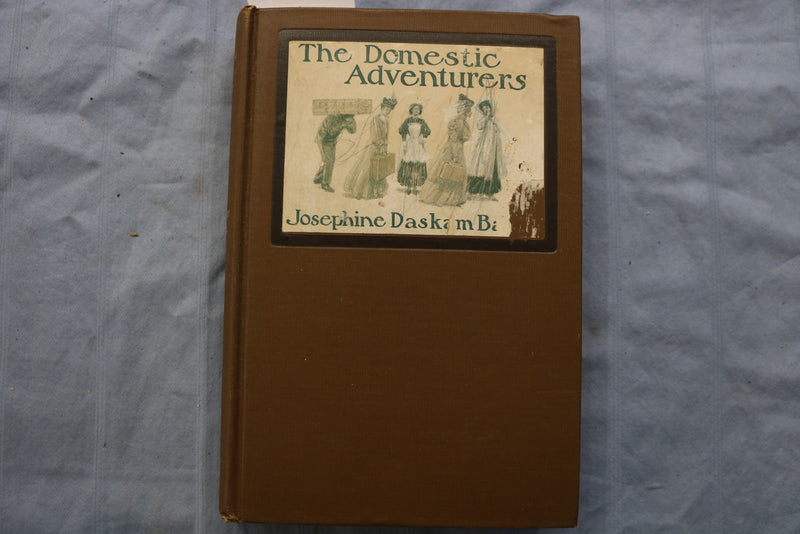 1907 THE DOMESTIC ADVENTURES HARDCOVER BOOK BY JOSEPHINE DASKAM BACON - KD 9594