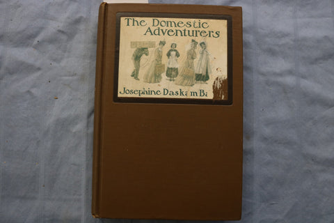 1907 THE DOMESTIC ADVENTURES HARDCOVER BOOK BY JOSEPHINE DASKAM BACON - KD 9594