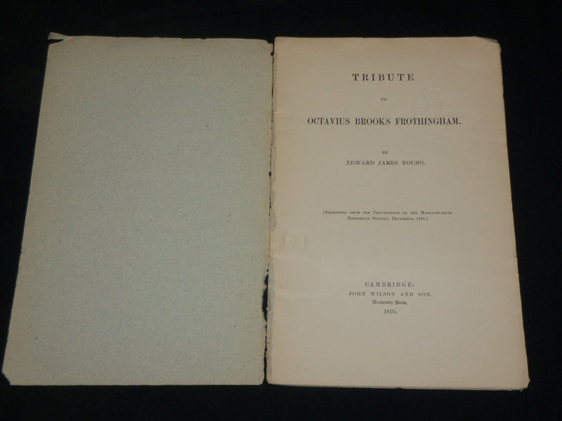 1895 TRIBUTE TO OCTAVIUS BROOKS FROTHINGHAM BY EDWARD JAMES YOUNG - J 6078