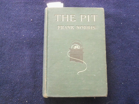 1906 THE PIT HARDCOVER BOOK BY FRANK NORRIS - KD 8428