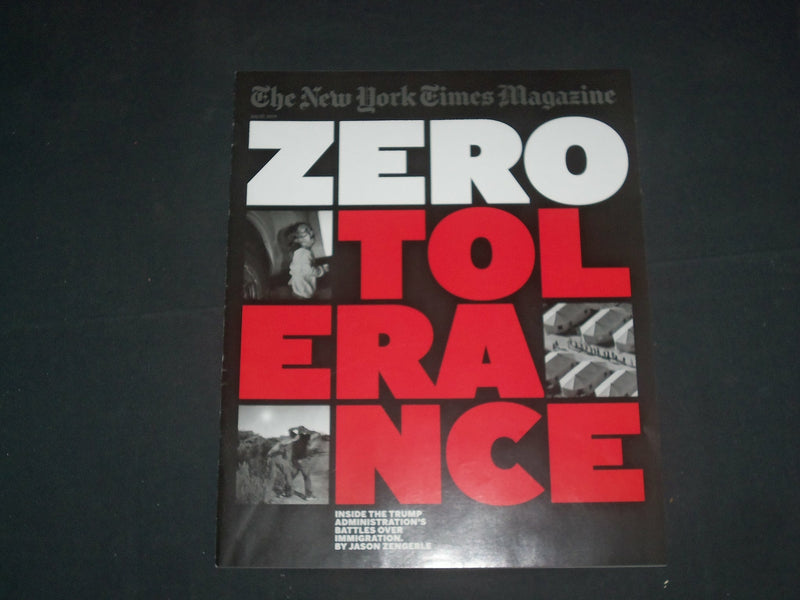 2019 JULY 21 THE NEW YORK TIMES MAGAZINE - ZERO TOLERANCE COVER - B 6389