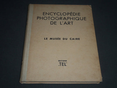 1949 ENCYCLOPEDIE PHOTOGRAPHIQUE DE L'ART LE MUSEE DE CAIRE BOOK - I 525