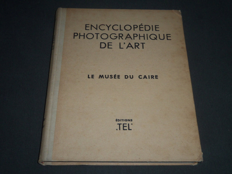 1949 ENCYCLOPEDIE PHOTOGRAPHIQUE DE L'ART LE MUSEE DE CAIRE BOOK - I 525