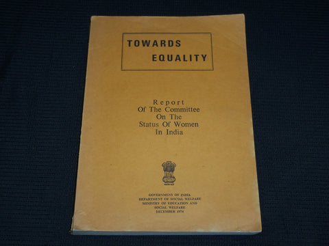 1974 TOWARDS EQUALITY REPORT OF COMMERCE ON THE STATUS OF WOMEN IN INDIA- J 6898