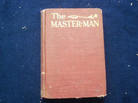 1906 THE MASTER-MAN HARDCOVER BOOK - JOHN LANE COMPANY - KD 8382