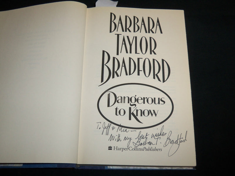 1995 DANGEROUS TO KNOW BOOK INSCRIBED BY BARBARA TAYLOR BRADFORD - KD 6827