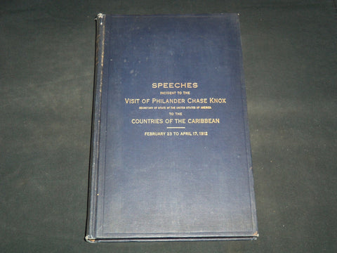 1913 SPEECHES OF PHILANDER CHASE KNOX CARIBBEAN VISIT VOLUME - KD 5523U