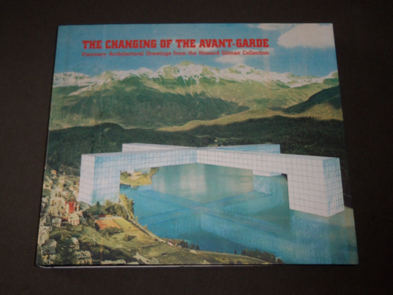 2002 THE CHANGING OF THE AVANT-GARDE HARDCOVER BOOK - NICE PRINTS - I 1617