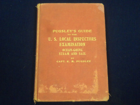 1918 PUGSLEY'S GUIDE TO THE U. S. LOCAL INSPECTORS EXAMINATION BOOK - KD 3154