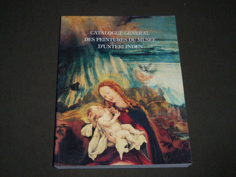 1990 CATALOGUE GENERAL DES PEINTURES DU MUSEE D'UNTERLINDEN FRENCH BOOK - D 210