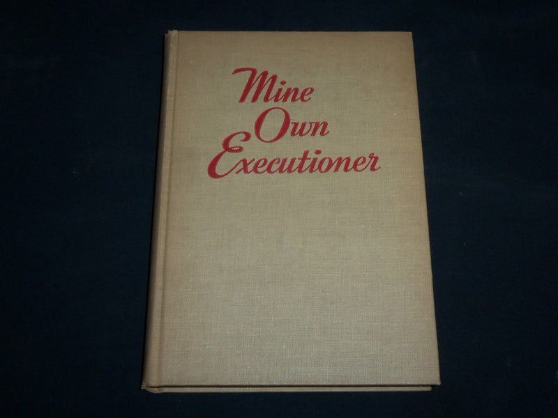 1946 MINE OWN EXECUTIONER HARDCOVER BOOK BY NIGEL BALCHIN - KD 7272
