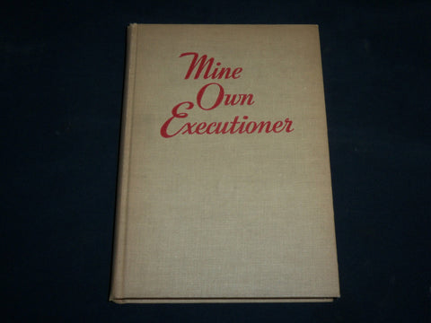 1946 MINE OWN EXECUTIONER HARDCOVER BOOK BY NIGEL BALCHIN - KD 7272