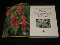 2003 WHAT FLOWER IS THAT? HARDCOVER BOOK BY STIRLING MACOBOY - R 723A