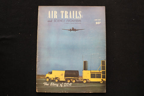 1947 JUNE AIR TRAILS MAGAZINE - THE STORY OF GCA COVER - E 9806