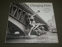 2000 CHANGING PARIS A TOUR ALONG THE SEINE BOOK - PHILIP TRAGER - I 1311