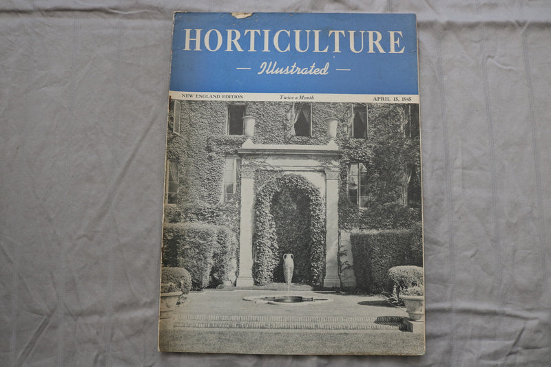 1945 APRIL 15 HORTICULTURE ILLUSTRATED MAGAZINE - NICE SCENERY COVER - ST 1013E