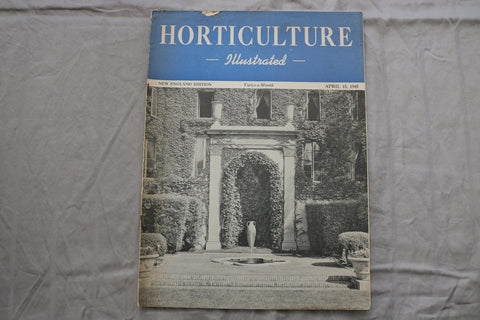 1945 APRIL 15 HORTICULTURE ILLUSTRATED MAGAZINE - NICE SCENERY COVER - ST 1013E