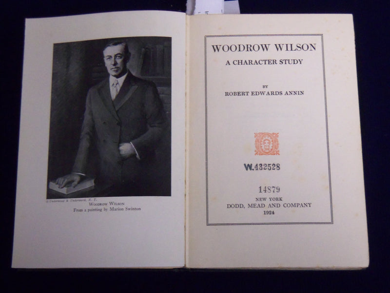 1924 WOODROW WILSON A CHARACTER STUDY BOOK BY ROBERT EDWARDS ANNIN - KD 703L