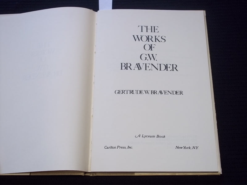 1976 THE WORKS OF G. W. BRAVENDER HARDCOVER BOOK - SIGNED - KD 7554