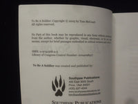2005 TO BE A SOLDIER SOFTCOVER BOOK BY TOM MCCOURT - SIGNED - KD 9337