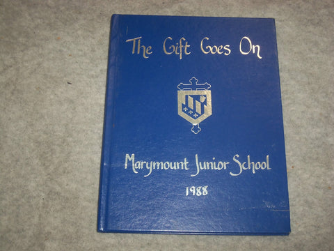1988 THE GIFT GOES ON MARYMOUNT JUNIOR SCHOOL YEARBOOK - TARRYTOWN, NY - YB 1980