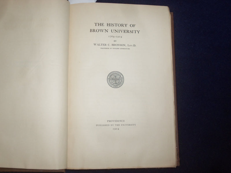 1914 THE HISTORY OF BROWN UNIVERSITY HARDCOVER BOOK BY WALTER BRONSON - KD 9081