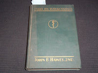1931 TALKS ON TUBERCULOSIS BOOK BY JOHN B. HAWES - INSCRIBED - KD 7695