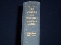 1956 BRITTEN'S OLD CLOCKS & WATCHES AND THEIR MAKERS BOOK - KD 3427