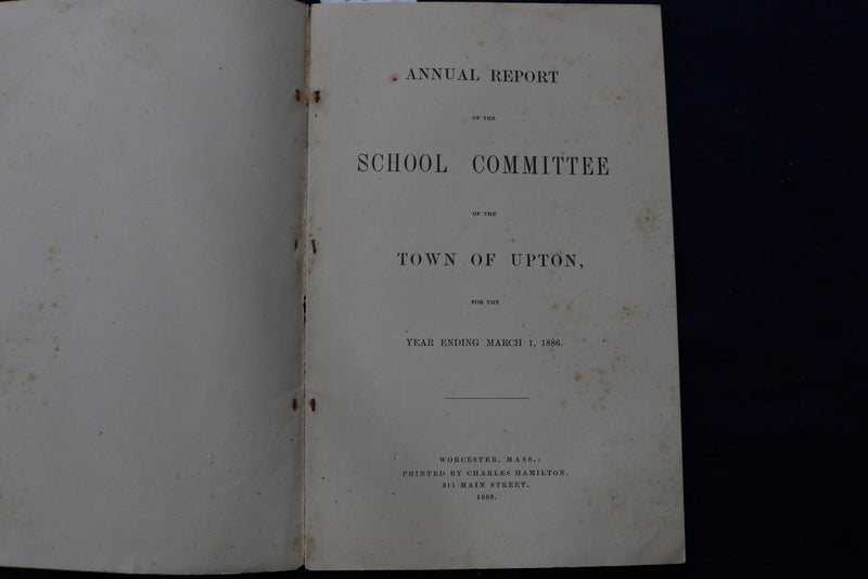 1886 TOWN OF UPTON SCHOOL COMMITTEE REPORT SOFTCOVER BOOK - K 803