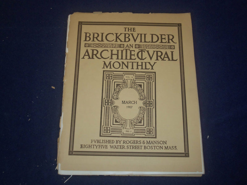 1907 MARCH THE BRICKBUILDER MAGAZINE - AN ARCHITECTURAL MONTHLY - ST 528R