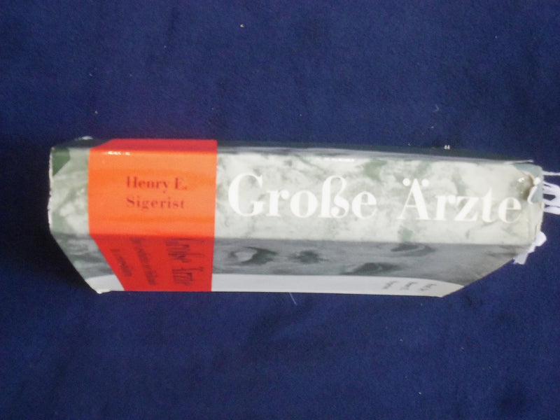 1959 GROBE ARZTE HARDCOVER BOOK BY DR. HENRY E. SIGERIST - GERMAN TEXT - KD 9003