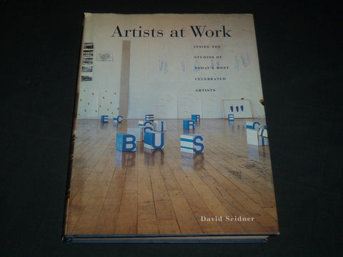 1999 ARTISTS AT WORK HARDCOVER BOOK BY DAVID SEIDNER - GREAT PRINTS - I 1764