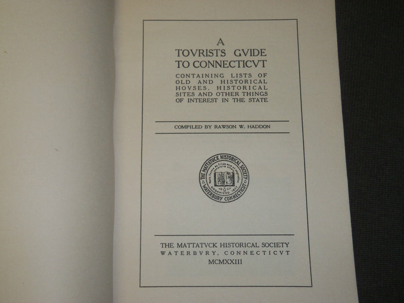 1923 A TOURISTS GUIDE TO CONNECTICUT BOOK - MATTATUCK HISTORICAL SOCIETY- J 3557