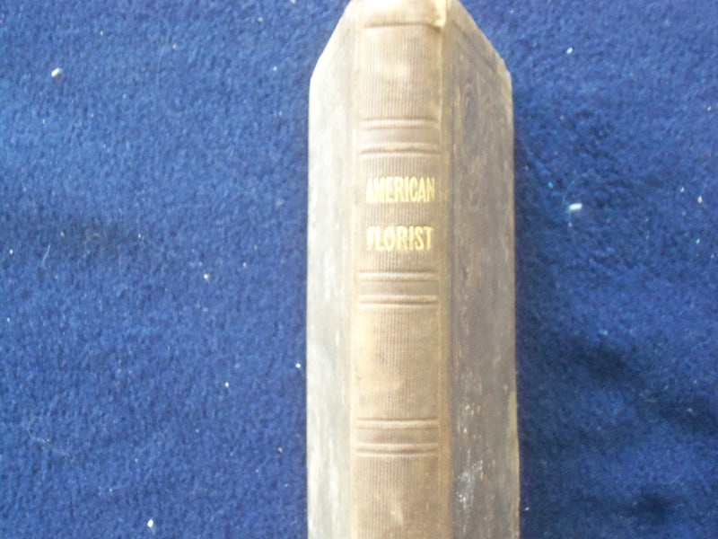 1845 THE AMERICAN FLORIST HARDCOVER BOOK BY JAMES NORMAN ELEY - KD 8746