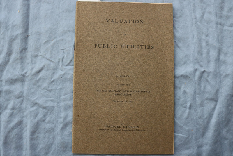 1912 VALUATION OF PUBLIC UTILITIES - INDIANA WATER SUPPLY SOFTCOVER BOOK- K 2991