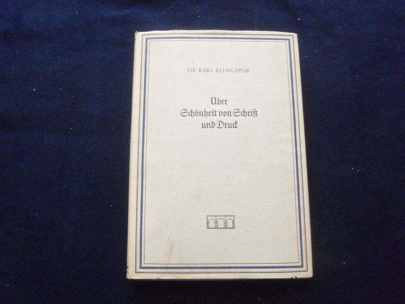1949 UBER SCHONBEIT VON SCHRIFT UND DRUCT HARDCOVER BOOK -DR. KLINGSPOR- KD 8313
