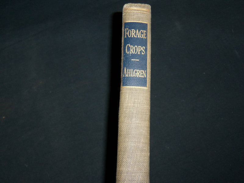 1949 FORAGE CROPS HARDCOVER BOOK BY GILBERT H. AHLGREN - KD 7021