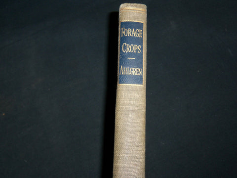 1949 FORAGE CROPS HARDCOVER BOOK BY GILBERT H. AHLGREN - KD 7021