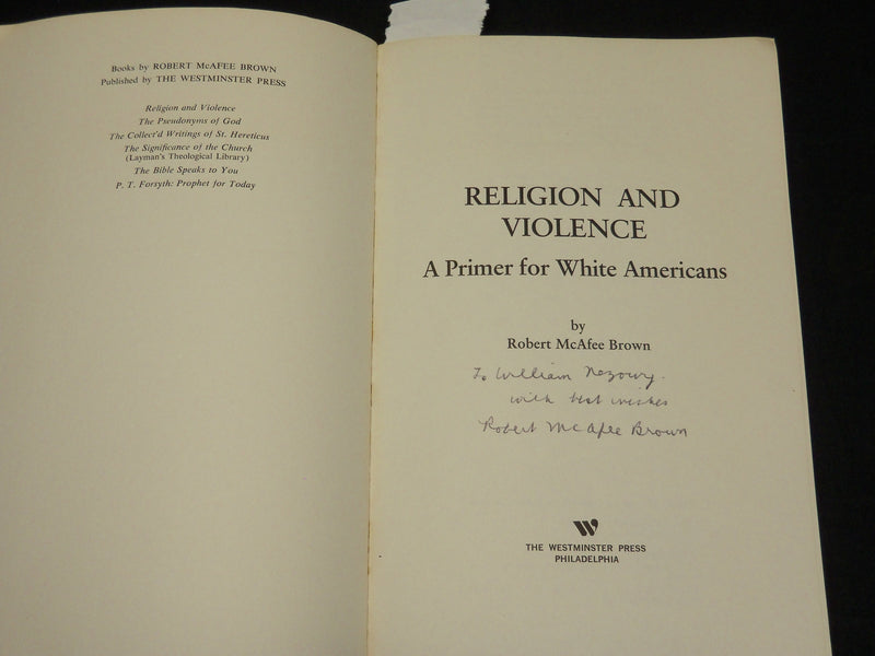 1973 RELIGION AND VIOLENCE BOOK INSCRIBED BY ROBERT MCAFEE BROWN - D 586