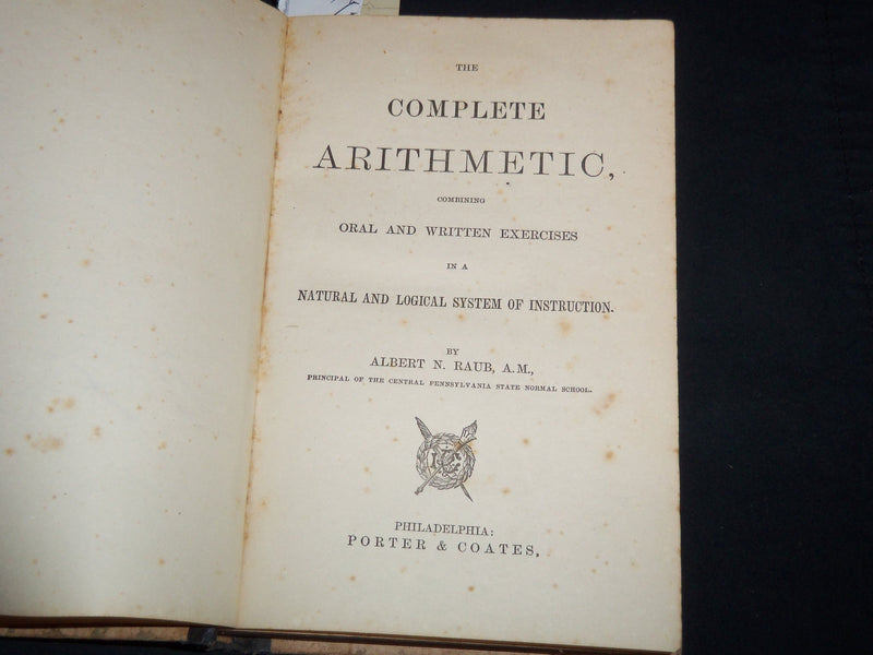 1877 THE COMPLETE ARITHMETIC VOLUME BY ALBERT RAUB - KD 4814W