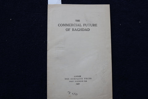 1917 THE COMMERCIAL FUTURE OF BAGHDAD - SOFTCOVER BOOKLET - K 1552