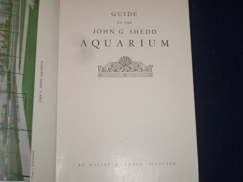 1950 GUIDE TO THE JOHN G. SHEDD AQUARIUM BOOK BY WALTER H. CHUTE - KD 2978
