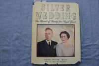 1948 SILVER WEDDING- 25 ROYAL YEARS HARDCOVER BOOK BY LOUIS WULFF - KD 9369