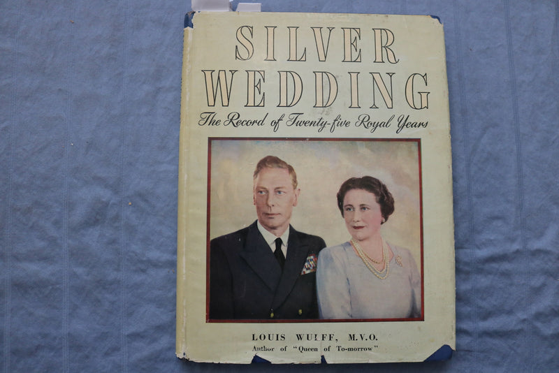 1948 SILVER WEDDING- 25 ROYAL YEARS HARDCOVER BOOK BY LOUIS WULFF - KD 9369