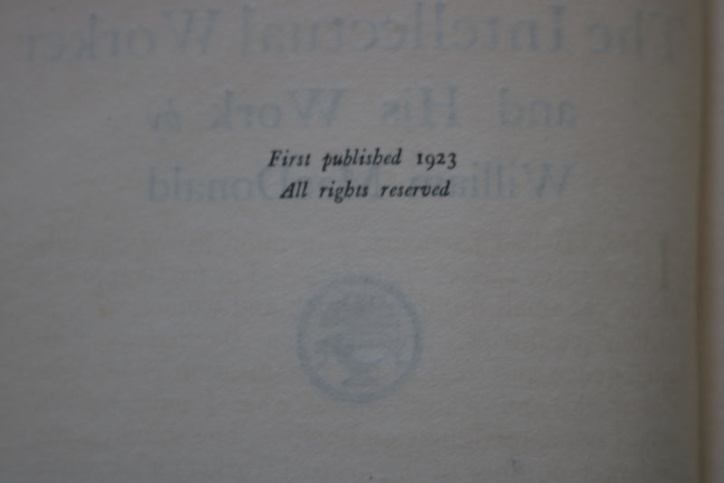1923 THE INTELLECTUAL WORKER HARDCOVER BOOK BY WILLIAM MACDONALD - KD 9543
