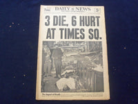 1962 SEP 22 NEW YORK DAILY NEWS NEWSPAPER -3 DIES, 6 HURT AT TIMES SQ. - NP 6764