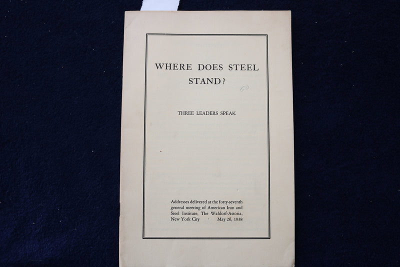1938 WHERE DOES STEEL STAND? SOFTCOVER - THREE LEADERS SPEAK - K 1579
