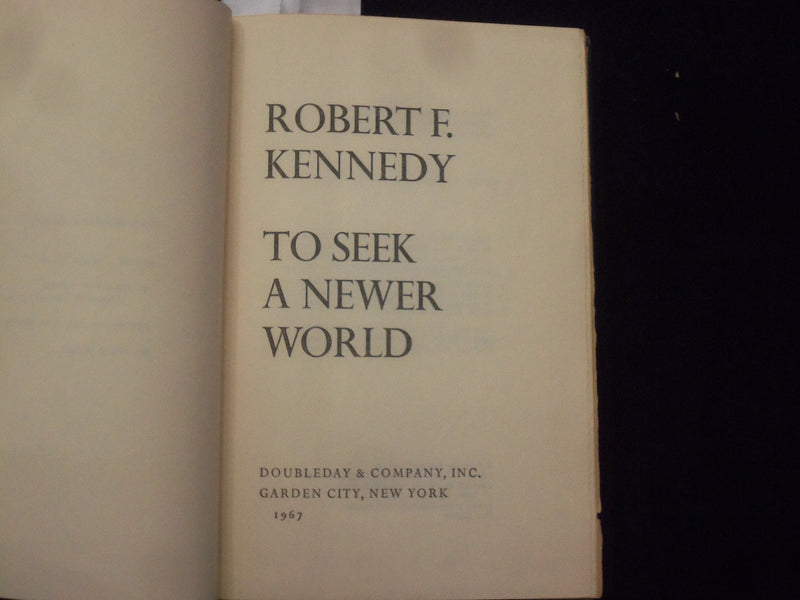 1967 TO SEEK A NEWER WORLD HARDCOVER BOOK BY ROBERT F. KENNEDY - KD 8677